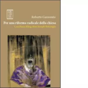 Per una riforma radicale della chiesa di Roberto Garaventa