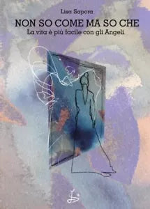 Non so come ma so che di Lisa Sapora