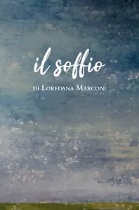 IL SOFFIO di Loredana Marconi, 2020, Youcanprint