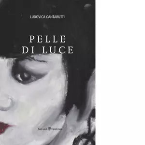 Pelle di luce Libro di Ludovica Cantarutti
