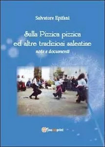 Sulla pizzica pizzica ed altre tradizioni salentine di Salvatore Epifani, 2013