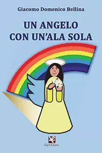 Un angelo con un’ala sola di Giacomo D. Bellina, Algra Editore