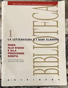 La letteratura e i suoi classici 1 Guida allo studio e alla produzione scritta