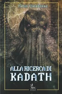 ALLA RICERCA DI KADATH di Fabio Calabrese