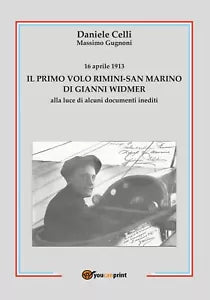 16 aprile 1913. Il primo volo Rimini-San Marino di Gianni Widmer alla luce di al