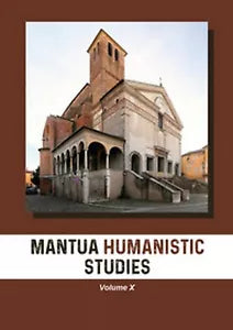 Mantua humanistic studies Vol.10 di W. D’Avanzo, 2020, Universitas Studiorum