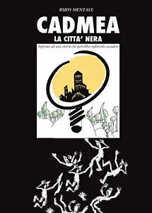 Cadmea, la citta nera di Rudy Mentale, 2017, Youcanprint