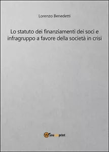 Lo statuto dei finanziamenti dei soci e infragruppo a favore della societa...