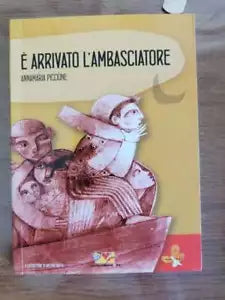 E arrivato l ambasciatore - A. Piccione - Mammeonline - 2013 - AR