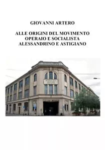 Alle origini del movimento operaio e socialista alessandrino e astigiano di Gio