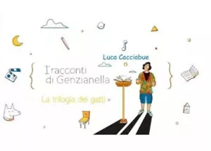 I racconti di Genzianella La trilogia dei gatti di Luca Cacciabue