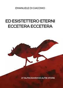 Ed esistettero eterni eccetera eccetera di Emanuele Di Giacomo, 2017, Youcanp