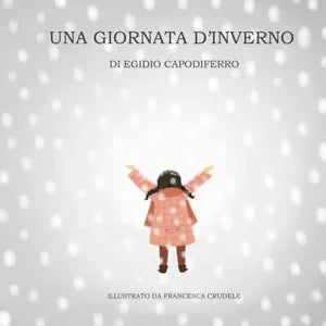 Una giornata d’inverno - Egidio Capodiferro, 2020, Youcanprint
