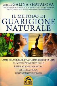 Il metodo di guarigione naturale di Galina Satalova, 2016, Macro Edizioni
