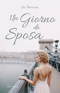 Un giorno da sposa di Ida Perrone, 2019, Youcanprint