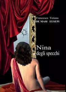 Nina degli specchi di Francesco De Masi, Tiziana Eusepi, 2016, Youcanprint