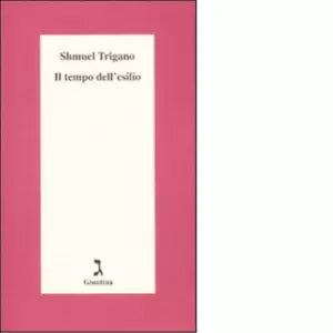 Il tempo dell esilio di Shmuel Trigano