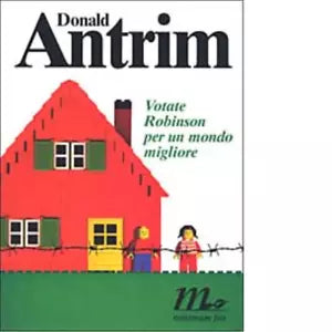 Votate Robinson per un mondo migliore di Donald Antrim