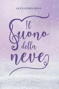 Il suono della neve di Alexandra Rose