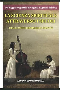 LA SCIENZA SPIRITUALE ATTRAVERSO I SECOLI: Tracciando i destini dell’Umanita di