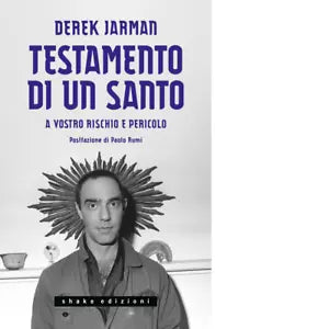 Testamento di un santo A vostro rischio e pericolo di Derek Jarman