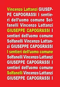 GIUSEPPE CAPOGRASSI I sentieri dell’uomo comune, Vincenzo Lattanzi, Solfanelli