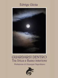 Guardarsi dentro tra lirica e flusso interiore di Edvige Gioia, 2018, Ali Ribe