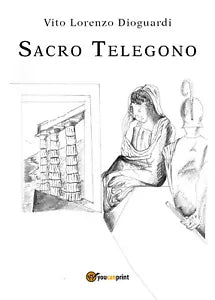 Sacro Telegono di Vito Lorenzo Dioguardi, 2019, Youcanprint