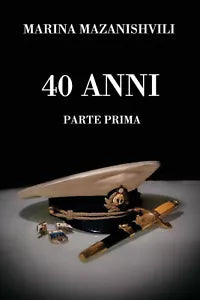 40 ANNI parte prima di Marekhi Mazanishvili, 2021, Youcanprint
