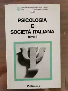 Psicologia e societa italiana tomo II - AA. VV. - Edikronos - 1981 - AR