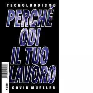 Tecnoluddismo di Gavin Mueller