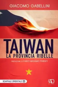 Taiwan La provincia ribelle di Giacomo Gabellini