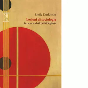 Lezioni di sociologia Per una societ politica giusta di mile Durkheim