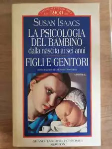 La psicologia del bambino dalla nascita ai sei anni - S. Isaacs- Newton- 1972-AR