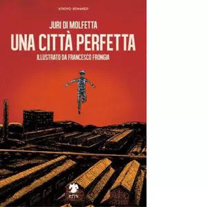 Una citt perfetta di Di Molfetta Juri