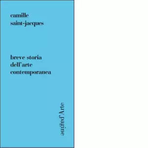 Breve storia dell arte contemporanea di Camille Saint