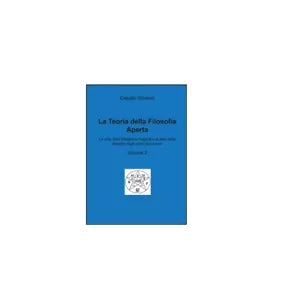 La teoria della filosofia aperta Vol.2 - Claudio Simeoni, 2015, Youcanprint
