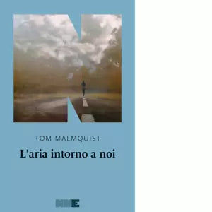 L aria intorno a noi di Tom Malmquist