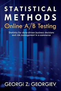 Statistical Methods in Online A B Testing Statistics for Data-Driven Business De