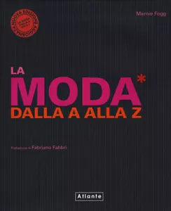 La moda dalla A alla Z Nuova ediz