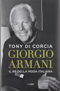 Giorgio Armani Il re della moda italiana