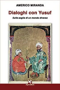 Dialoghi con Yusuf di Americo Miranda, Algra Editore