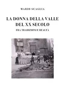 La donna della valle del XX secolo fra tradizioni e realta - Mario Scaglia, 201