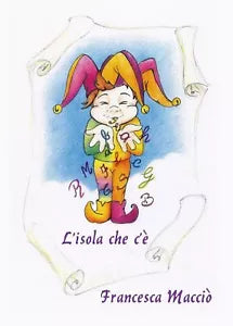L’isola che c’e - Francesca Maccio, 2017, Youcanprint