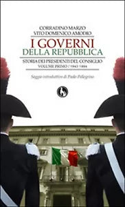 I governi della Repubblica. Storia dei Presidenti del Consiglio Vol.1 C. Marzo