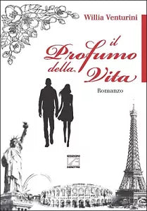 Il profumo della vita di Willia Venturini