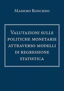 Valutazioni sulle politiche monetarie attraverso modelli di regressione statist.