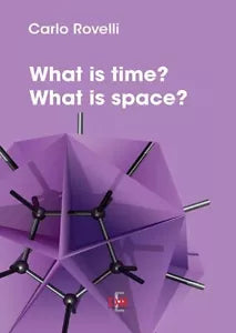What is Time What is Space di Carlo Rovelli