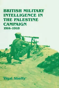 British Military Intelligence in the Palestine Campaign