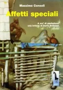 Affetti speciali di Massimo Consoli, 1999, Massari Editore